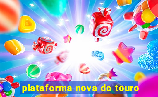 plataforma nova do touro